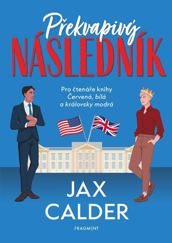 jax calder prekvapivy naslednik