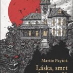 martin paytok laska smrt a vsechno zly